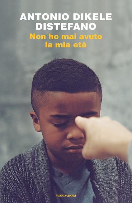 Non ho mai avuto la mia età - Antonio Dikele Distefano - ebook