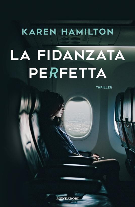 La fidanzata perfetta - Karen Hamilton,Luca Fusari,Sara Prencipe - ebook