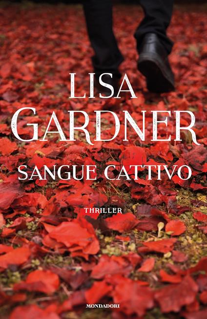 Sangue cattivo - Lisa Gardner,Giulia De Biase - ebook