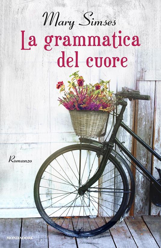 La grammatica del cuore - Mary Simses,Maria Carla Dallavalle - ebook