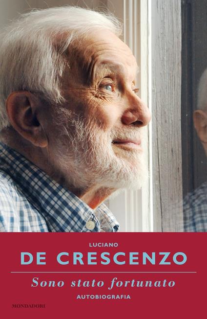 Sono stato fortunato. Autobiografia - Luciano De Crescenzo - ebook