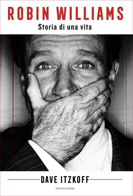 Robin Williams. Storia di una vita - Dave Itzkoff,Teresa Albanese,Michele Piumini,Giovanni Zucca - ebook