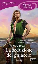 La seduzione del ghiaccio. Norse love trilogy. Vol. 1