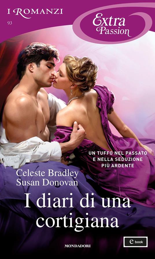 I diari di una cortigiana - Celeste Bradley,Susan Donovan,Giuliano Acunzoli - ebook