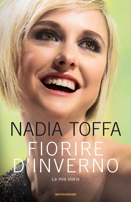 Fiorire d'inverno. La mia storia - Nadia Toffa - ebook