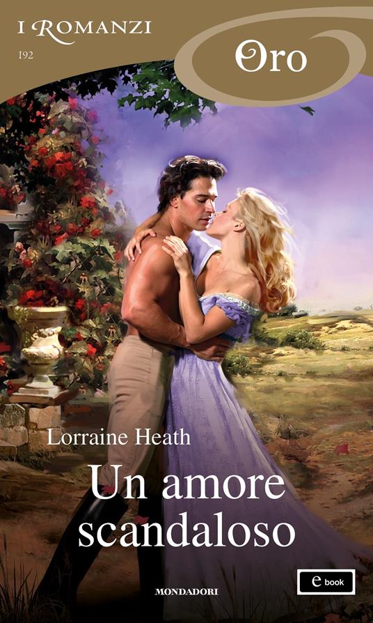 Un amore scandaloso - Lorraine Heath - ebook