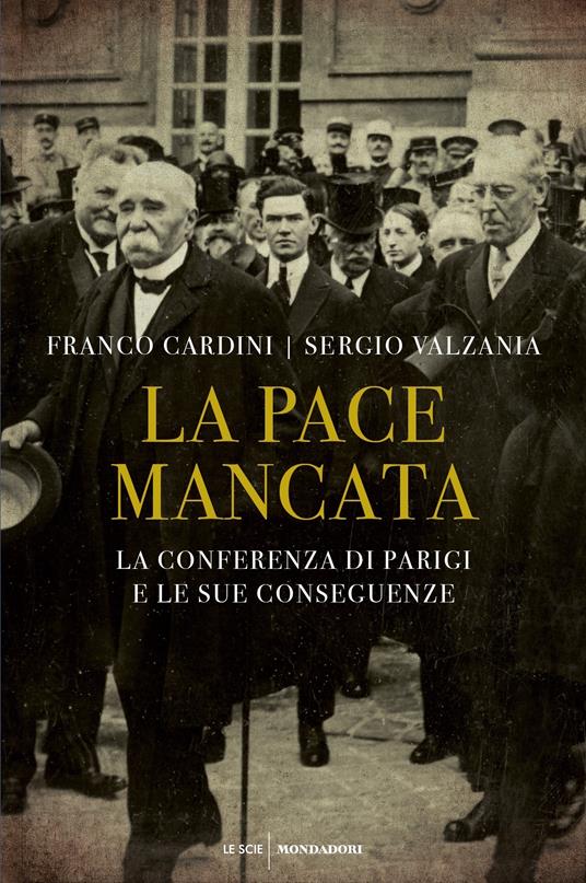 La pace mancata. La conferenza di Parigi e le sue conseguenze - Franco Cardini,Sergio Valzania - ebook