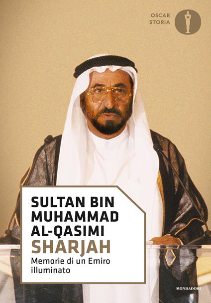 Sharjah. Memorie di un emiro illuminato - Sultan bin Muhammad Al-Qasimi,Carlo Acampora - ebook