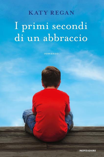 I primi secondi di un abbraccio - Katy Regan,Enrica Budetta - ebook