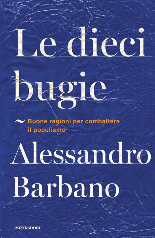 Le dieci bugie. Buone ragioni per combattere il populismo - Alessandro Barbano - ebook