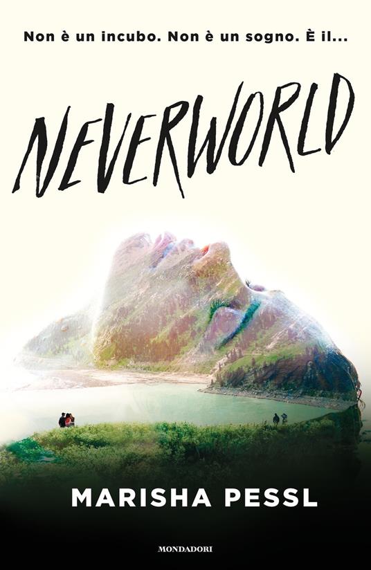 Neverworld - Marisha Pessl,Valentina Daniele - ebook