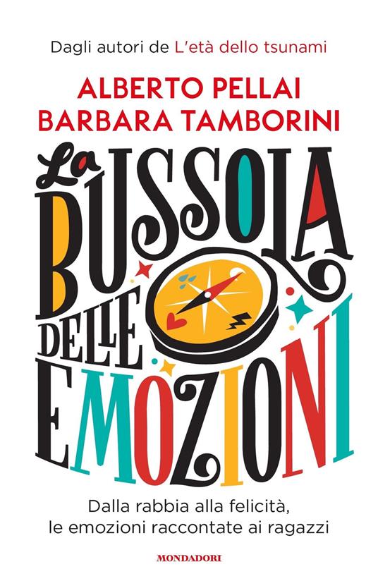 La bussola delle emozioni. Dalla rabbia alla felicità, le emozioni raccontate ai ragazzi - Alberto Pellai,Barbara Tamborini,Pemberley Pond - ebook