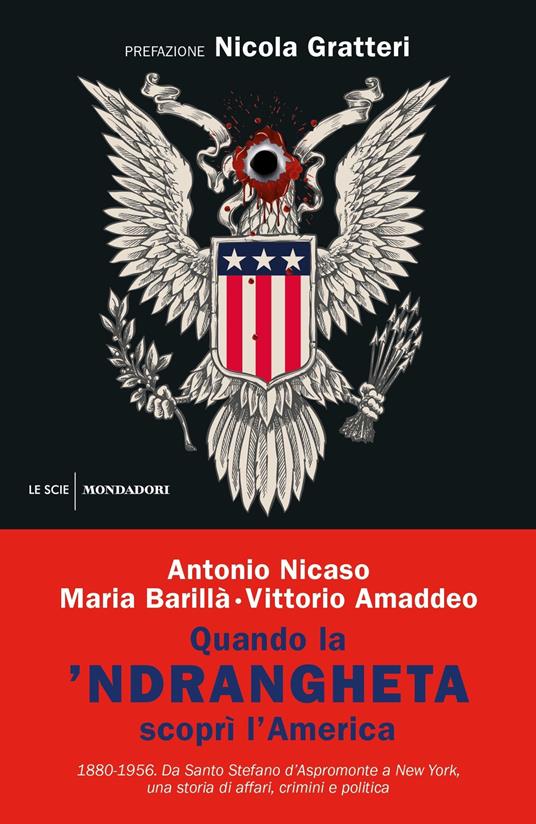 Quando la 'ndrangheta scoprì l'America. 1880-1956. Da Santo Stefano d'Aspromonte a New York, una storia di affari, crimini e politica - Vittorio Amaddeo,Maria Barillà,Antonio Nicaso - ebook