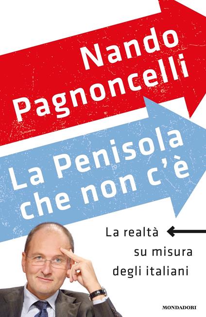 La penisola che non c'è. La realtà su misura degli italiani - Nando Pagnoncelli - ebook