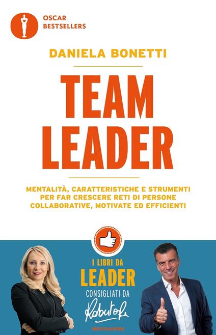 Team leader. Mentalità, caratteristiche e strumenti per far crescere reti di persone collaborative, motivate ed efficienti - Daniela Bonetti - ebook