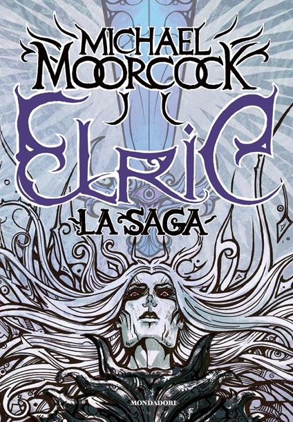 Elric. La saga - Michael Moorcock,Massimo Scorsone,James Cawthorn,Robert Gould - ebook