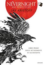 Mai dimenticare. Nevernight (Libro primo degli accadimenti di Illuminotte)