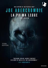 La prima legge. Trilogia. Titan edition