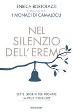 Nel silenzio dell'eremo. Sette giorni per trovare la pace interiore