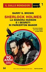 La signora Hudson e i segreti di Parkerton Manor. Sherlock Holmes