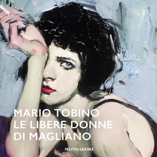 Le libere donne di Magliano - Italia, Paola - Tobino, Mario - Audiolibro |  laFeltrinelli