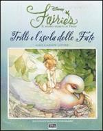 Trilli e l'isola delle fate. Fairies. Il mondo segreto di Trilli