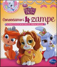 Conosciamo i 4 zampe con i cuccioli delle principesse. Palace pets. Ediz. illustrata - 3