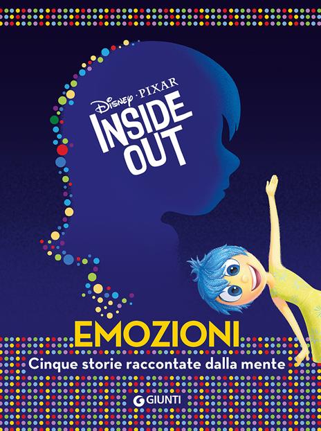 Inside out. Emozioni. Cinque storie raccontate dalla mente - copertina