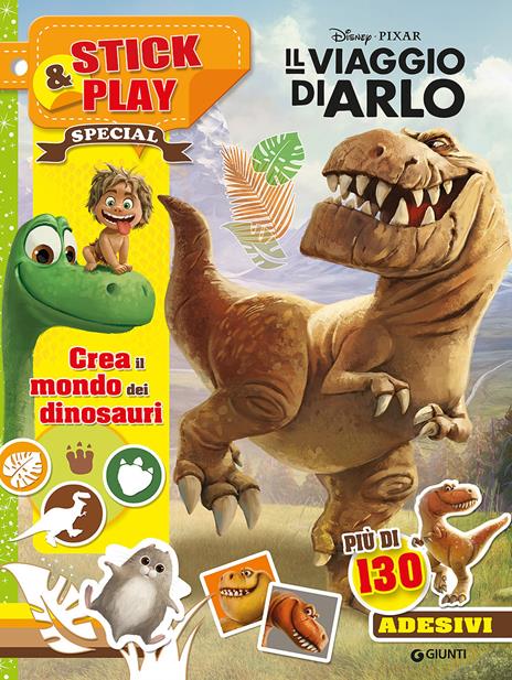 Il viaggio di Arlo. Crea il mondo dei dinosauri. Stick & play. Con adesivi - copertina