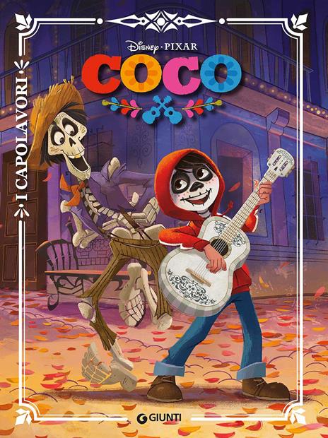 Coco. Ediz. a colori - Libro - Disney Libri - I capolavori Disney |  laFeltrinelli