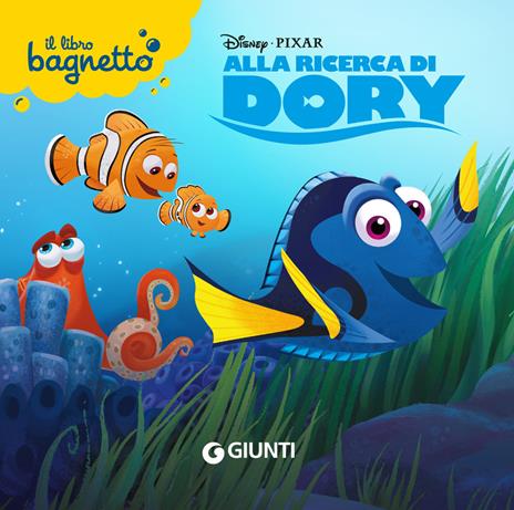 Alla ricerca di Dory. Il libro bagnetto. Ediz. a colori - copertina