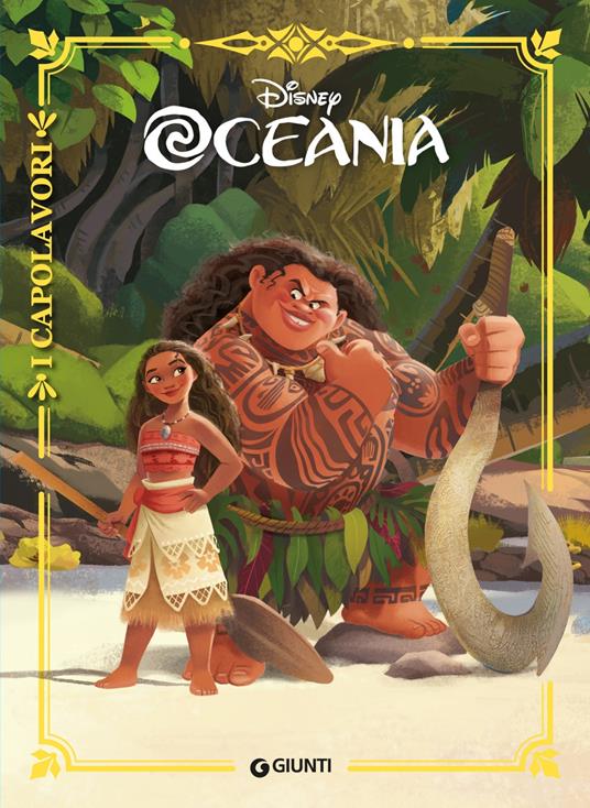Oceania - Libro - Disney Libri - I capolavori Disney | laFeltrinelli