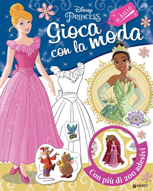 Al ballo. Disney princess. Gioca con la moda. Con adesivi - copertina