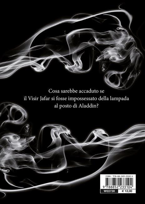 Un mondo nuovo. E se Aladdin non avesse tenuto la lampada? A twisted tale - Liz Braswell - 2