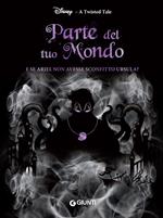 Parte del tuo mondo. E se Ariel non avesse sconfitto Ursula? A twisted tale