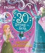 Frozen. Racconti da Arendelle. 30 storie per la sera