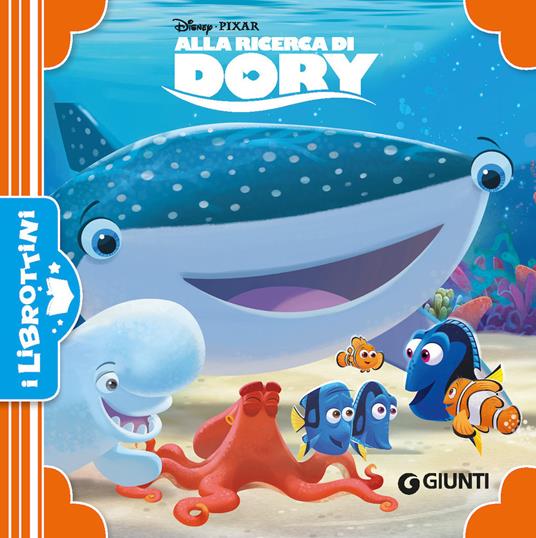 Alla ricerca di Dory - Libro - Disney Libri - I librottini | Feltrinelli