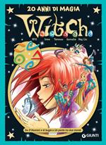 W.i.t.c.h.. 20 anni di magia. Vol. 2: W.i.t.c.h.. 20 anni di magia