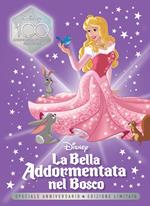 La bella addormentata nel bosco. Speciale anniversario. Disney 100