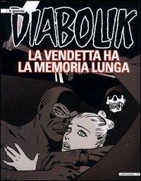 La vendetta ha la memoria lunga. Il grande Diabolik - Patricia Martinelli - copertina