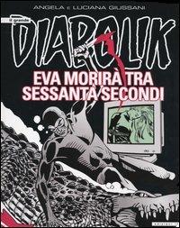 Eva morirà tra sessanta secondi. Il grande Diabolik - Angela Giussani,Luciana Giussani - copertina