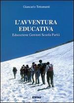 L' avventura educativa. Educazione, genitori, scuola, parità