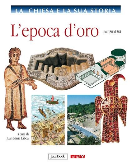 La Chiesa e la sua storia. Vol. 2: L'epoca d'oro, dal 180 al 381. - copertina