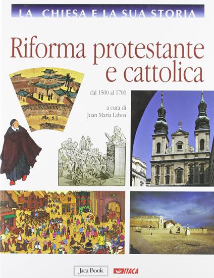 La Chiesa e la sua storia. Vol. 7: Riforma protestante e cattolica, dal 1500 al 1700. - copertina