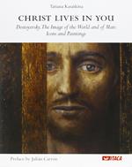 Christ lives in you. Dostoyevsky. The image of the world and of man: icons and paintings