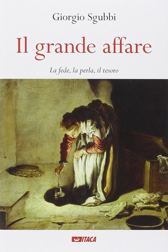 Il grande affare. La fede, la perla, il tesoro - Giorgio Sgubbi - copertina