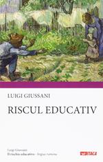 Il rischio educativo. Ediz. rumena