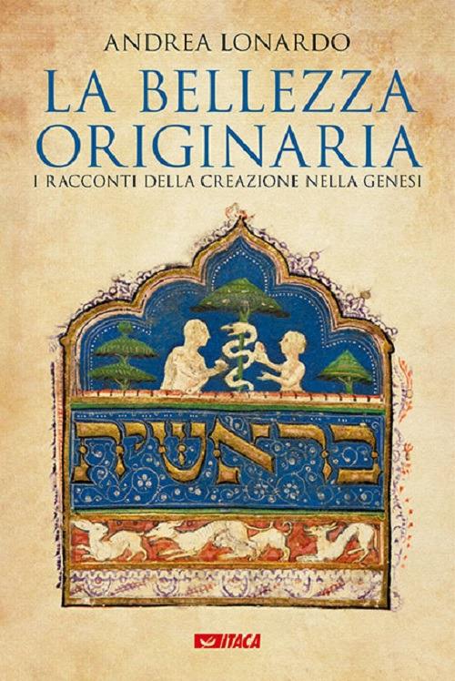 La bellezza originaria. I racconti della creazione nella Genesi - Andrea Lonardo - copertina