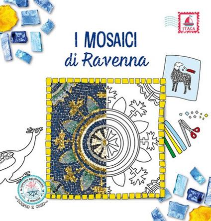 I mosaici di Ravenna. Ediz. illustrata - copertina