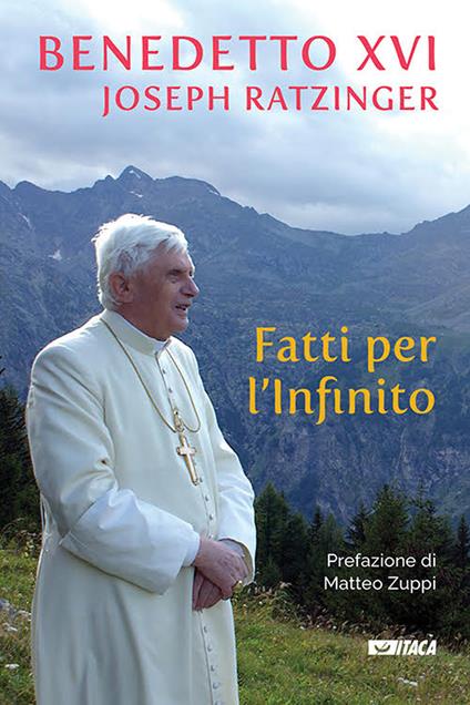 Fatti per l’Infinito - Benedetto XVI (Joseph Ratzinger) - copertina